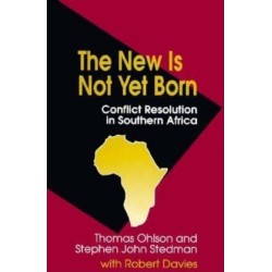 The New Is Not Yet Born: Conflict Resolution in Southern Africa