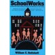 SchoolWorks: Reinventing Public Schools to Create the Workplace of the Future