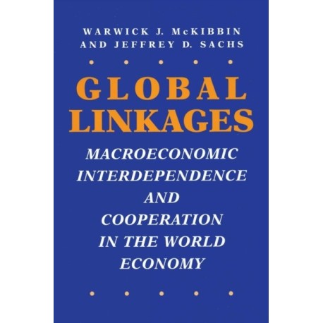 Global Linkages: Macroeconomic Interdependence and Cooperation in the World Economy