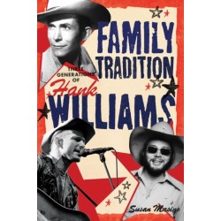 Family Tradition: Three Generations of Hank Williams