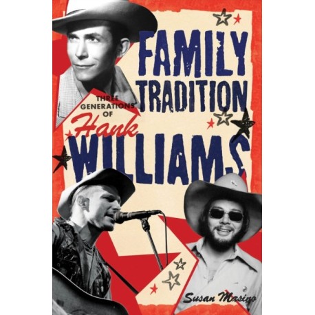 Family Tradition: Three Generations of Hank Williams