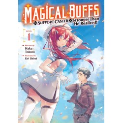 Magical Buffs: The Support Caster is Stronger Than He Realized! (Light Novel) Vol. 1