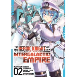 I'm the Heroic Knight of an Intergalactic Empire! (Manga) Vol. 2