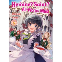 Heroine? Saint? No, I'm an All-Works Maid (And Proud of It)! (Light Novel) Vol. 5