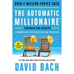 The Automatic Millionaire, 20th Anniversary Edition: A Powerful One-Step Plan to Live and Finish Rich