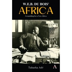 W. E. B. Du Bois’ Africa: Scrambling for a New Africa
