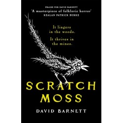 Scratch Moss: The most original folk horror novel of the year from the author of Withered Hill