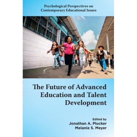 The Future of Advanced Education and Talent Development