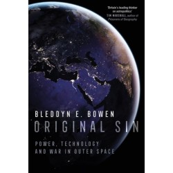 Original Sin: Power, Technology and War in Outer Space