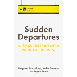 Sudden Departures: Russian Exiles Between Putin and the West