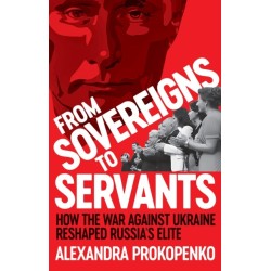 From Sovereigns to Servants: How the War Against Ukraine Reshaped Russia’s Elite