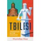 Tbilisi: Crossroads of the Caucasus