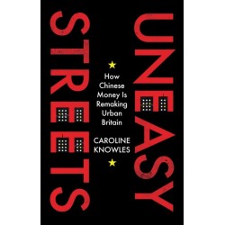 Uneasy Streets: How Chinese Money Is Remaking Urban Britain
