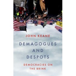 Demagogues and Despots: Democracies on the Brink