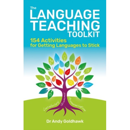 The Language Teaching Toolkit: 150+ activities for getting languages to stick