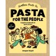 Pasta for the People: A joyful cookbook for pasta lovers