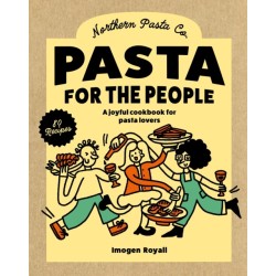 Pasta for the People: A joyful cookbook for pasta lovers