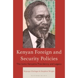 Kenyan Foreign and Security Policies: The Jomo Kenyatta Presidency and Legacy