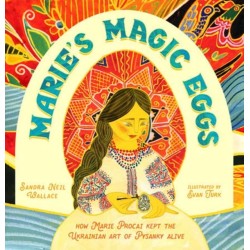 Marie's Magic Eggs: How Marie Procai Kept the Ukrainian Art of Pysanky Alive