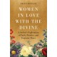 Women in Love with the Divine: A Seeker's Exploration of Faith, Practice, and Feminine Power