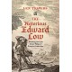 The Notorious Edward Low: Pursuing the Last Great Villain of Piracy's Golden Age