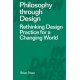 Philosophy through Design: Rethinking Design Practice for a Changing World