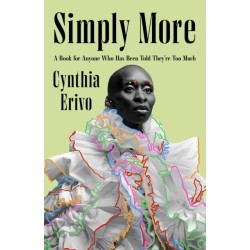 Simply More: A Book for Anyone Who Has Been Told They're Too Much