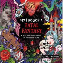 Mythogoria: Fatal Fantasy: A Dark Coloring Book of Forbidden Love