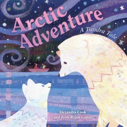 Arctic Adventure: A Tundra Tale: A Tundra Tale