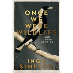 Once We Were Wildlife: Stories