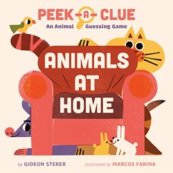 Peek-a-Clue: Animals at Home: An Animal Guessing Game