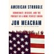 American Struggle: Democracy, Dissent, and the Pursuit of a More Perfect Union