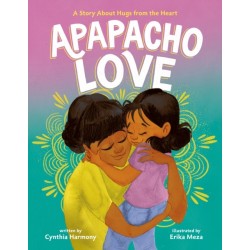 Apapacho Love: A Story About Hugs from the Heart