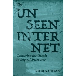 The Unseen Internet: Conjuring the Occult in Digital Discourse