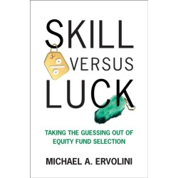 Skill Versus Luck: Taking the Guessing Out of Equity Fund Selection