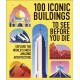 100 Iconic Buildings to See Before You Die: Explore the World’s Most Amazing Architecture