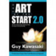 The Art of the Start 2.0: The Time-Tested, Battle-Hardened Guide for Anyone Starting Anything