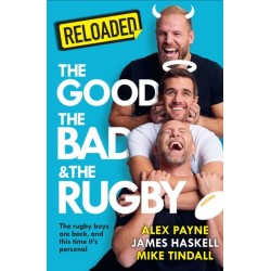 Reloaded – The Good, The Bad & The Rugby
