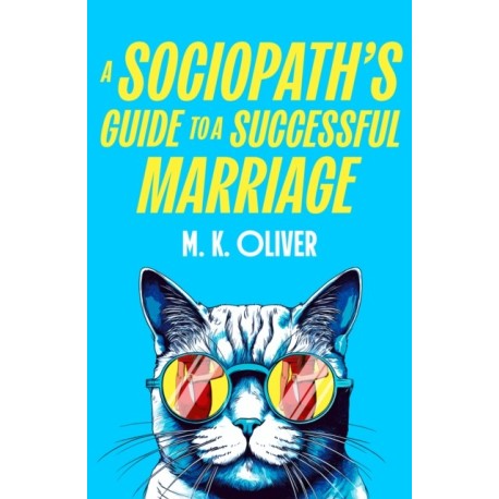 A Sociopath’s Guide to a Successful Marriage