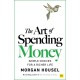 The Art of Spending Money: Simple Choices for a Richer Life
