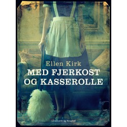 Med fjerkost og kasserolle