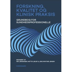 Forskning, kvalitet og klinisk praksis: Grundbog for sundhedsprofessionelle