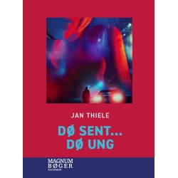 Dø sent … Dø ung (Storskrift)