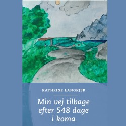 Min vej tilbage efter 548 dage i koma