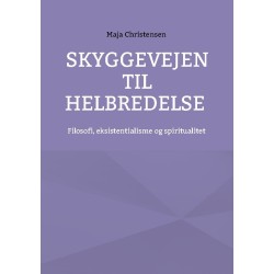 Skyggevejen til helbredelse: Filosofi, eksistentialisme og spiritualitet