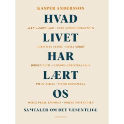 Hvad livet har lært os: Samtaler om det væsentlige