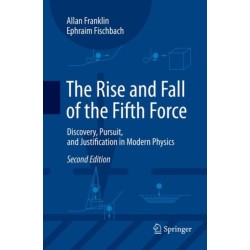 The Rise and Fall of the Fifth Force: Discovery, Pursuit, and Justification in Modern Physics