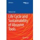 Life Cycle and Sustainability of Abrasive Tools