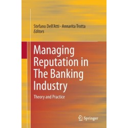 Managing Reputation in The Banking Industry: Theory and Practice