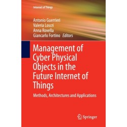 Management of Cyber Physical Objects in the Future Internet of Things: Methods, Architectures and Applications